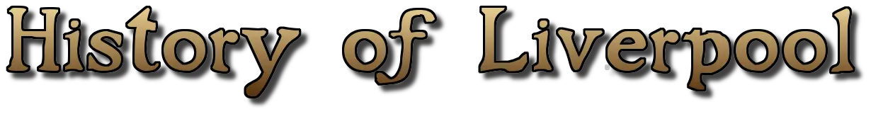 History of Liverpool - Liverpool History