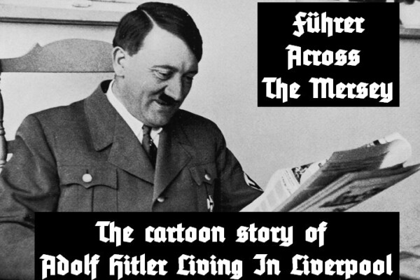 Hitler Liverpool Story